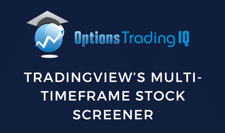 TradingView multi-timeframe stock screener explained.