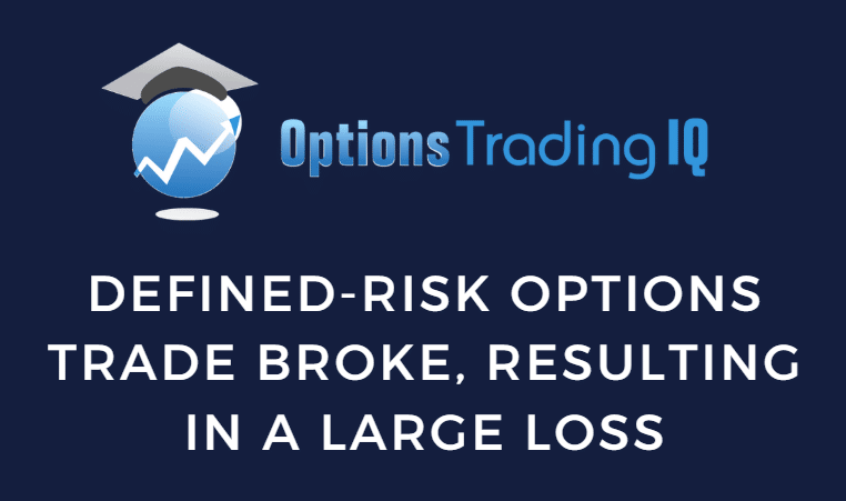 Hard lesson a big loss in a defined-risk options trade